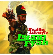 Lutan Fyah - Healthy Lifestyle