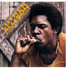 Luther Allison - Bad News Is Coming