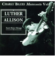 Luther Allison - Sweet Home Chicago