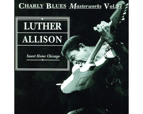 Luther Allison - Sweet Home Chicago