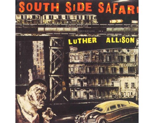 Luther Allison - South Side Safari