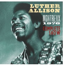 Luther Allison - Montreux 1976  (Live)