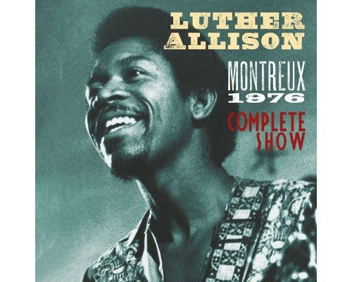 Luther Allison - Montreux 1976  (Live)