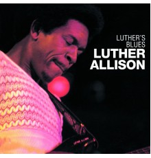 Luther Allison - Luther's Blues