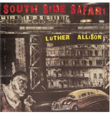 Luther Allison - Southside Safari