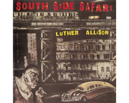 Luther Allison - Southside Safari