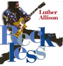 Luther Allison - Reckless