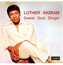 Luther Ingram - Sweet Soul Singer