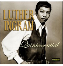 Luther Ingram - Quintessential