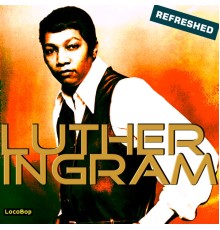 Luther Ingram - Luther Ingram Refreshed