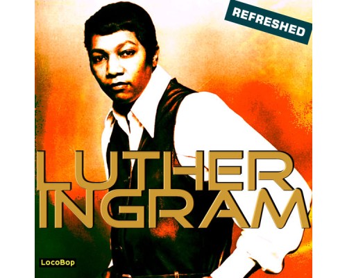 Luther Ingram - Luther Ingram Refreshed