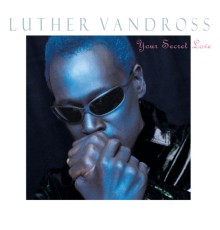 Luther Vandross - Your Secret Love