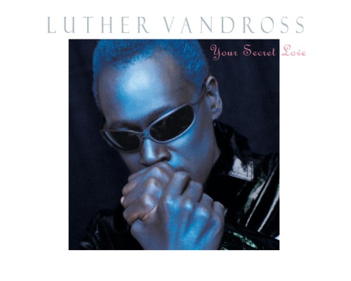 Luther Vandross - Your Secret Love