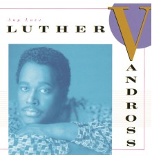 Luther Vandross - Any Love