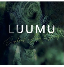 Luumu - Elephant Love Song