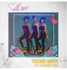 Luv' - Trojan Horse (Remixes)