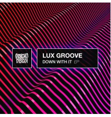 Lux Groove - Down With It