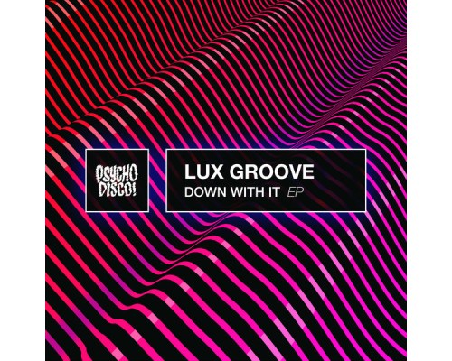 Lux Groove - Down With It