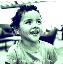 Luxurious Children's Music - Children (Music)