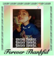 Luxury - Forever Thankful