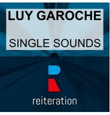 Luy Garoche - Single Sounds