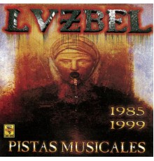 Luzbel - Pistas Musicales 1985-1999