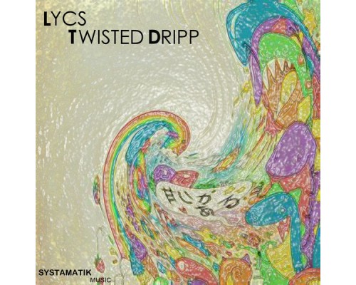 Lycs - Twisted Dripp