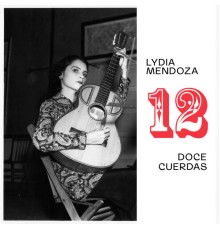 Lydia Mendoza - Doce Cuerdas