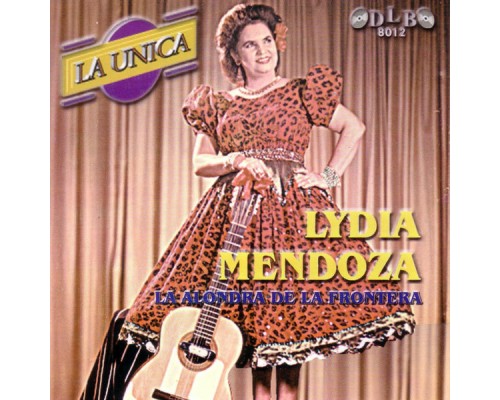 Lydia Mendoza - La Unica