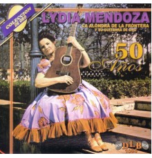 Lydia Mendoza - 50 Anos