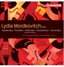 Lydia Mordkovitch, Nicholas Walker, Julian Milford - Lydia Mordkovitch Plays Kabalevsky, Prokofiev, Volkonsky, Khandoshkin, Stravinsky