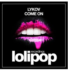 Lykov - Come On (Original Mix)