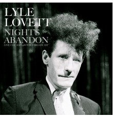 Lyle Lovett - Night's Abandon (Live Chicago 1988)