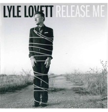 Lyle Lovett - Release Me