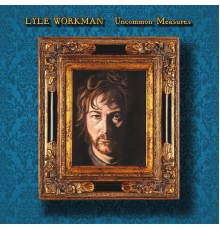 Lyle Workman - Uncommon Measures