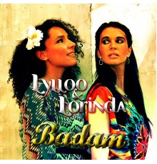 Lylloo and Lorinda - Badam