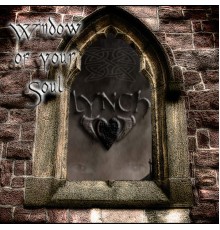 Lynch - Window of your Soul