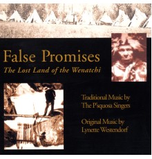 Lynette Westendorf - False Promises: The Lost Land of the Wenatchi