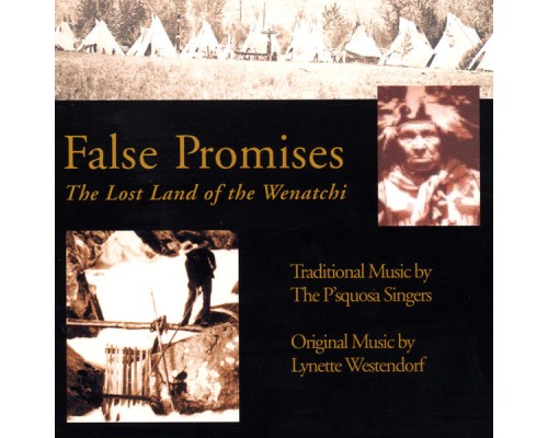 Lynette Westendorf - False Promises: The Lost Land of the Wenatchi Lynette Westendorf - False Promises: The Lost Land of the Wenatchi
