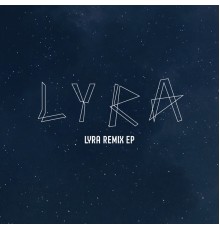 Lyra - LYRA REMIX EP