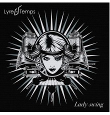 Lyre le temps - Lady Swing