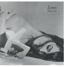 Lyres - Happy Now…