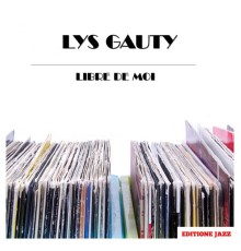 Lys Gauty - Libre de Moi