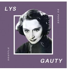 Lys Gauty - Lys Gauty - Souffle du Passé