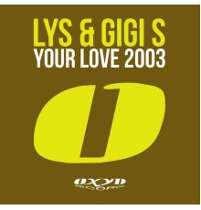 Lys & Gigi S - Your Love