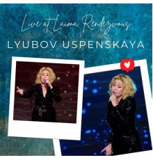 Lyubov Uspenskaya - Live at Laima Rendezvous
