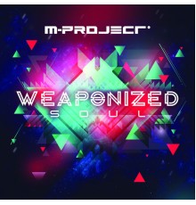 M-Project - Weaponized Soul