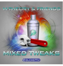 M-Theory - Mixed Tweeks