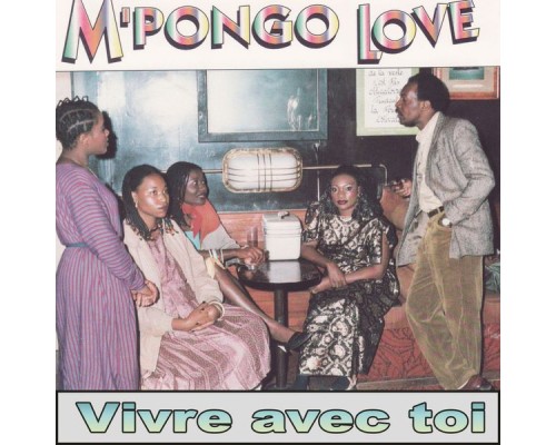 M'Pongo Love - Vivre avec toi