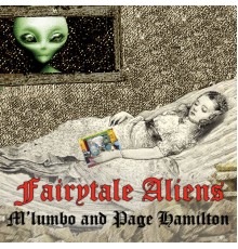 M'lumbo, Page Hamilton - Fairytale Aliens